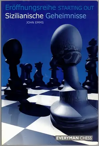 Emms, John: Sizilianische Geheimnisse. [= Eröffnungsreihe Starting Out]
 London, Everyman Chess, (2002). 