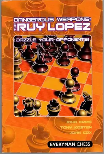 Emms, John; Kosten, Tony; Cox, John: The Dangerous Weapons: The Ruy Lopez. [Dazzle your opponents!]
 London, Everyman Chess, (2012). 