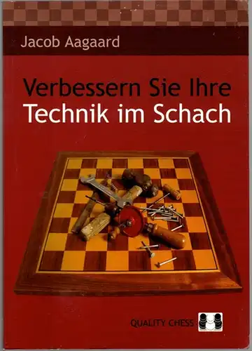 Aagaard, Jacob: Verbessern Sie Ihre Technik im Schach. 1. Deutsche Auflage
 Glasgow, Quality Chess, 2007. 
