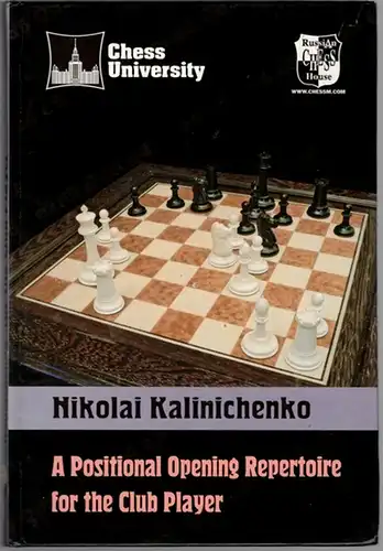 Kalinichenko, Nikolai: A Positional Opening Repertoire for the Club Player. Translated and Edited by Ken Neat. [= Chess University 2]
 Moscow, Russian Chess House, 2008. 