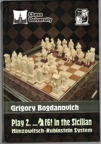 Bogdanovich, Grigory: Play 2.  [knight] f6! In the Sicilian Nimzowitsch-Rubinstein System
 Moscow, Russian Chess House, 2009. 