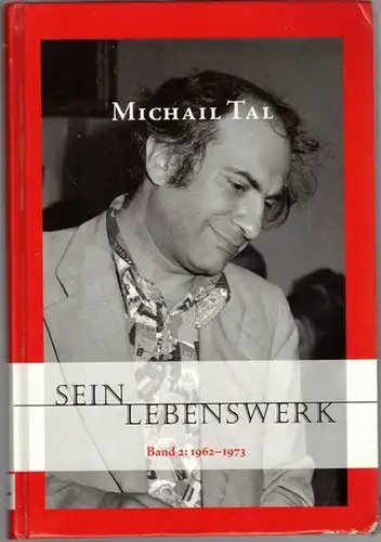 Tal, Michail: Band 2, 1962 - 1973. Mit den Originalkommentaren von Michail Tal
 Ohne Ort [Nettetal], Chessgate, 2004. 