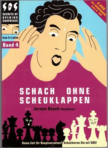 Bosch, Jeroen (Red.): SOS - Schach ohne Scheuklappen 4 [Secrets of Opening Surprises]. [Keine Zeit für Hauptvarianten? Schockieren Sie mit SOS!]
 Alkmaar, New in Chess, 2006. 
