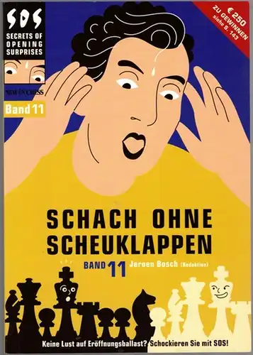 Bosch, Jeroen (Red.): SOS - Schach ohne Scheuklappen 11 [Secrets of Opening Surprises]. [Keine Lust auf Eröffnungsballast? Schockieren Sie mit SOS!]
 Alkmaar, New in Chess, 2009. 