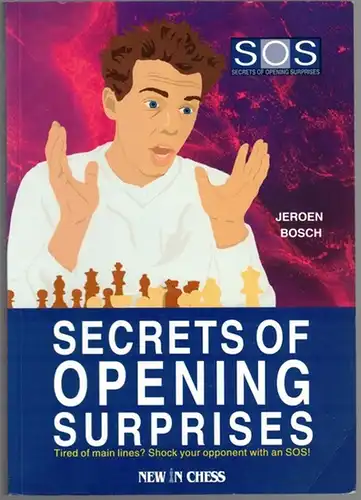 Bosch, Jeroen (Red.): SOS - Secrets of Opening Surprises. [Tired of main lines? Shock your opponent with an SOS!]
 Alkmaar, New in Chess, 2003. 