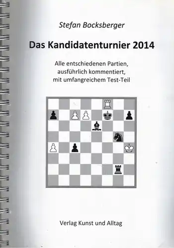 Bocksberger, Stefan: Das Kandidatenturnier 2014. Alle entschiedenen Partien, ausführlich kommentiert, mit umfangreichem Test-Teil
 Wolfratshausen, Verlag Kunst und Alltag, (2015). 