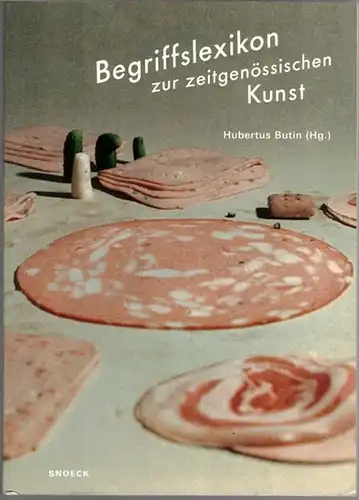 Butin, Hubertus (Hg.): Begriffslexikon zur zeitgenössischen Kunst
 Köln, Snoeck, (2014). 