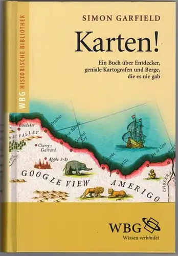 Garfield, Simon: Karten! Ein Buch über Entdecker, geniale Kartografen und Berge, die es nie gab. Aus dem Englischen von Katja Hald und Karin Schuler
 Darmstadt, Wissenschaftliche Buchgesellschaft (wbg), (2014). 