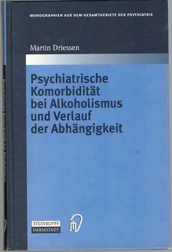 Driessen, Martin: Psychiatrische Komorbidität bei Alkoholismus und Verlag der Abhängigkeit. Mit 15 Abbildungen. [= Monographien aus dem Gesamtgebiete der Psychiatrie]
 Darmstadt, Steinkopff, (1999). 