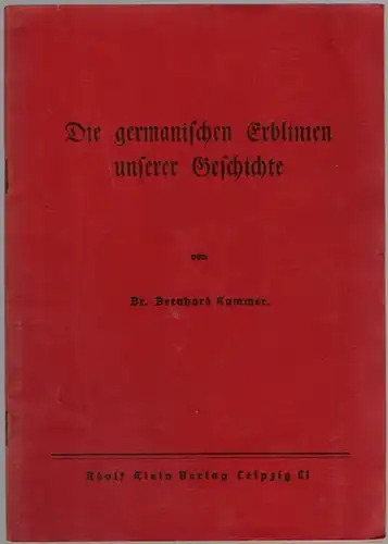 Kummer, Bernhard: Die germanischen Erblinien unserer Geschichte
 Leipzig, Adolf Klein Verlag, 1939. 