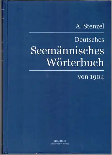 Stenzel, Alfred: Deutsches Seemännisches Wörterbuch. [Reprografischer] Nachdruck der Originalausgabe [Berlin, Mittler] von 1904
 Wolfenbüttel, Melchior Historischer Verlag, (2013). 