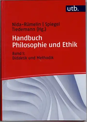 Nida-Rümelin, Julian; Spiegel, Irina; Tiedemann, Markus (Hg.): Handbuch Philosophie und Ethik. Band I: Didaktik und Methodik. [UTB 8617]
 Paderborn, Ferdinand Schöningh, (2015). 