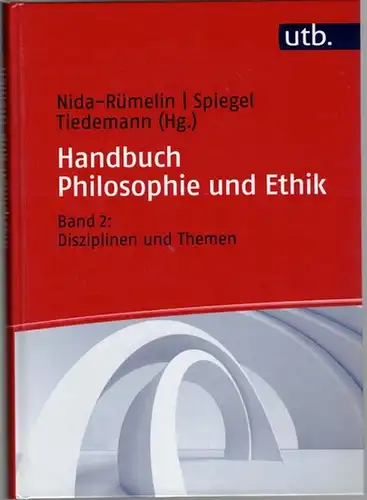 Nida-Rümelin, Julian; Spiegel, Irina; Tiedemann, Markus (Hg.): Handbuch Philosophie und Ethik. Band II: Disziplinen und Themen. [UTB 8618]
 Paderborn, Ferdinand Schöningh, (2015). 