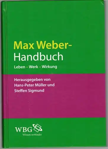 Müller, Hans-Peter; Sigmund, Steffen (Hg.): Max Weber-Handbuch. Leben - Werk - Wirkung
 Darmstadt, Wissenschaftliche Buchgesellschaft (wbg), Mai 2014. 