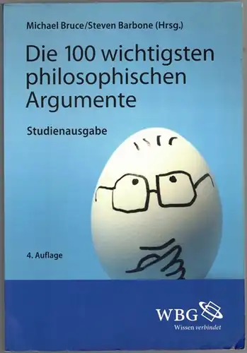 Bruce, Michael; Barbone, Steven (Hg.): Die 100 wichtigsten philosophischen Argumente. Aus dem Amerikanischen von Michael A. Conrad. Studienausgabe. 4. unveränderte Auflage
 Darmstadt, Wissenschaftliche Buchgesellschaft (wbg), [2015]. 