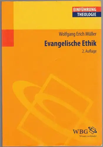 Müller, Wolfgang Erich: Evangelische Ethik. 2. bibliographische aktualisierte Auflage. [= Einführung Theologie]
 Darmstadt, Wissenschaftliche Buchgesellschaft (wbg), (2011). 