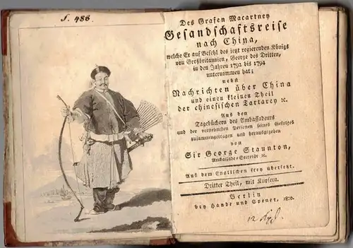 Staunton, Sir George (Hg.): Des Grafen Macartney Gesandschaftsreise nach China, welche Er auf Befehl des jetzt regierenden Königs von Großbritannien, George des Dritten, in den...