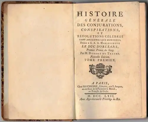 Duport du Tertre, [Francois Joachim]: Histoire Générale des Conjurations, Conspirations, et Révolutions Célebres tant anciennes que modernes. Dédié à S. A. S. Monseigneur le Duc.. 
