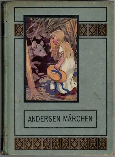 Andersen, Hans Christian: H. C. Andersen's Ausgewählte Märchen. Für die Jugend bearbeitet. Mit Illustrationen in Farbendruck
 Berlin, Globus Verlag, ohne Jahr [1906]. 