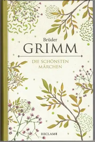 Grimm, Jacob und Wilhelm: Die schönsten Märchen. Eine Auswahl. [= Reclams klassischer Märchenschatz]
 Ditzingen, Reclam, 2019. 