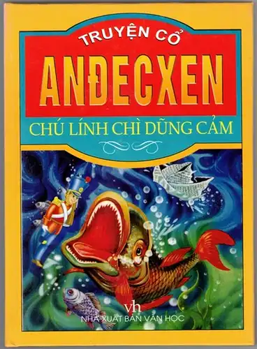 Andersen, Hans Christian: Truyen Co Andecxen. Chú lính chì dung c?m. Ngu?i d?ch: Nguyen van Hai - Vu Minh Toan
 Ha Noi, Nhà Xuat Bán Van Hoc, 2005. 