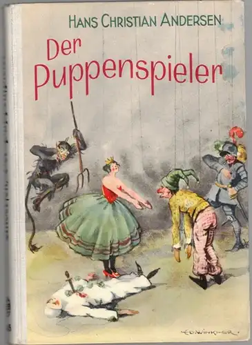 Andersen, Hans Christian: Der Puppenspieler und andere Märchen. Mit Buchschmuck von Hand Printz und Eduard Winkler. [Verlagsnummer 345]
 Berlin, Meidinger's Jugendschriften Verlag, ohne Jahr [um 1930]. 