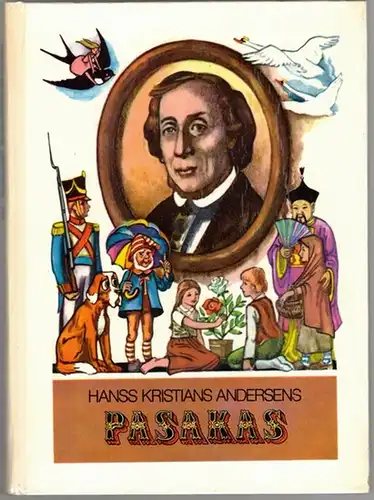 Andersen, Hans Christian: Hanss Kristians Andersens Pasakas
 Riga, "Liesma", 1987. 