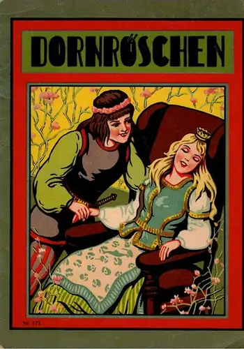 Grimm, Jacob und Wilhelm: Dornröschen. [Verlags-Nr. 573]
 Ohne Ort [vermutlich Fürth], ohne Verlag [vermutlich Löwensohn], ohne Jahr [vermutlich 30er-Jahre]. 