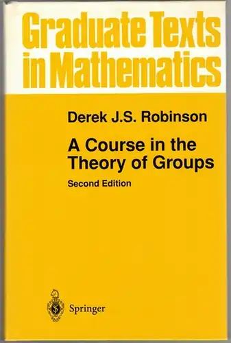 Robinson, Derek J. S: A Course in the Theory of Groups. Second Edition. With 40 Illustrations. [= Graduate Texts in Mathematics 80]
 New York, Springer, 1995. 