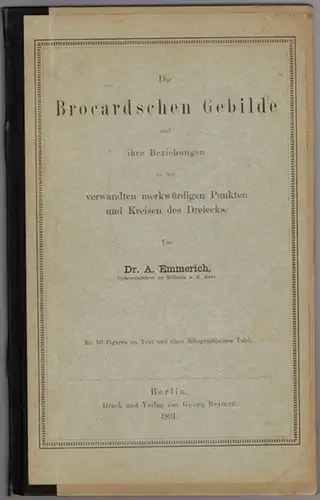 Emmerich, A: Die Brocardschen Gebilde und ihre Beziehungen zu den verwandten merkwürdigen Punkten und Kreisen des Dreiecks. Mit 50 Figuren im Text und einer lithographischen Tafel
 Berlin, Verlag von Georg Reimer, 1891. 