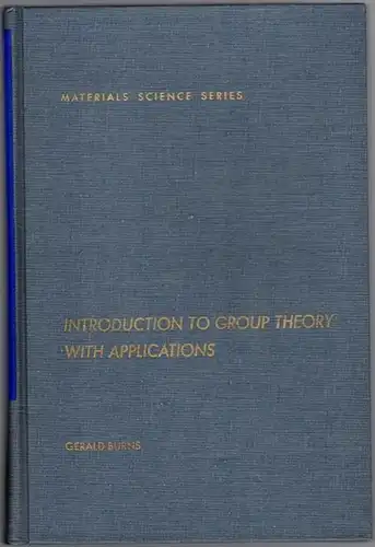 Burns, Gerald: Introduction to Group Theory with Applications
 New York u. a., Academic Press, 1977. 