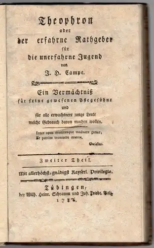 Campe, Joachim Heinrich: Theophron oder der erfahrne Rathgeber für die unerfahrne Jugend. Ein Vermächtniß für seine gewesenen Pflegesöhne und für alle erwachsenere junge Leute welche.. 