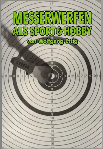 Ettig, Wolfgang: Messerwerfen als Sport & Hobby. Zweite Auflage
 Homburg v. d. H., Verlag Wolfgang Ettig, Februar 1994.
