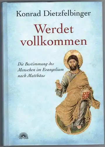 Dietzfelbinger, Konrad: Werdet volkommen. Die Bestimmung des Menschen im Evengelium nach Matthäus. 1. Auflage
 Petersberg, Verlag Via Nova, 2011. 