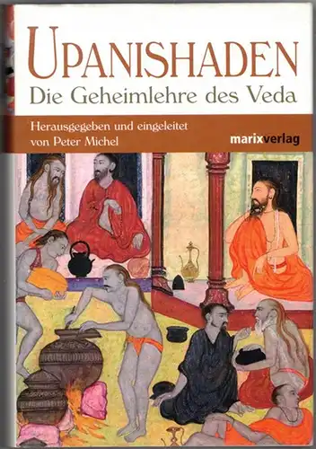 Michel, Peter (Hg.): Upanishaden. Die Geheimlehre des Veda. In der Übersetzung von Paul Deussen. 2. Auflage
 Wiesbaden, marixverlag, 2007. 