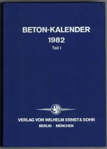 Franz, Gotthard (Red.): Beton-Kalender [Betonkalender] 1982. Taschenbuch für Beton-, Stahlbeton- und Spannbetonbau sowie die verwandten Fächer. 71. Jahrgang. Teil I
 Berlin - München, Wilhelm Ernst & Sohn, 1982. 