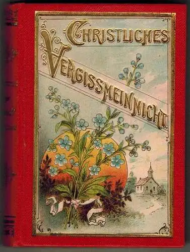 Ehmann, K. Th. (Hg.): Christliches Vergißmeinnicht i Spruch und Lied für alle Tage des Jahres. 22. Auflage
 Reutlingen, Enßlin & Laiblins Verlagsbuchhandlung, ohne Jahr [um 1910]. 