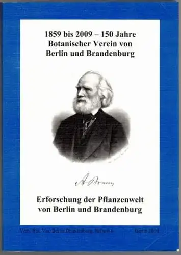 1859 bis 2009 - 150 Jahre Botanischer Verein von Berlin und Brandenburg. Erforschung der Pflanzenwelt von Berlin und Brandenburg. [= Verh. Bot. Ver. Berlin Brandenburg, Beiheft 6]
 Berlin, Botanischer Verein, 2009. 