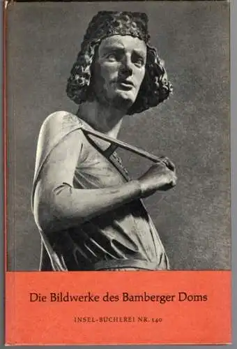 Gröber, Karl (Hg.): Die Bildwerke des Bamberger Doms - 46 Bildtafeln - Mit einem Geleitwort von Karl Gröber. [= Insel-Bücherei Nr. 140]
 Frankfurt am Main, Insel-Verlag, ohne Jahr [1958]. 