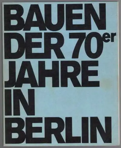 Rave, Rolf; Knöfel, Hans-Joachim; Rave, Jan: Bauen der 70er Jahre in Berlin
 Berlin, Verlag Kiepert, (1981). 