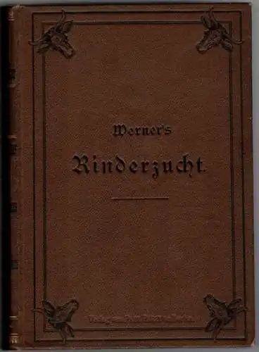 Werner, H: Die Rinderzucht. Körperbau, Schläge, Züchtung, Haltung und Nutzung des Rindes. Praktisches Handbuch. Mit Abbildungen im Text und 136 Tafeln mit Rinderporträts
 Berlin, Verlag von Paul Parey, 1892. 