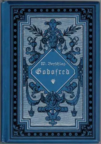 Beyschlag, Willibald: Godofred. Ein Märchen fürs deutsche Haus. Mit dem Bildniß des Verfassers
 Halle a. S., Verlag von Eugen Strien, 1888. 