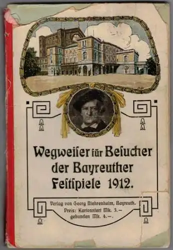 Wegweiser für Besucher der Bayreuther Festspiele 1912
 Bayreuth, Verlag von Georg Niehrenheim, 1912. 