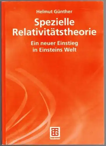 Günther, Helmut: Spezielle Relativitätstheorie. Ein neuer Einstieg in Einsteins Welt. 1. Auflage
 Wiesbaden, Teubner, Februar 2007. 