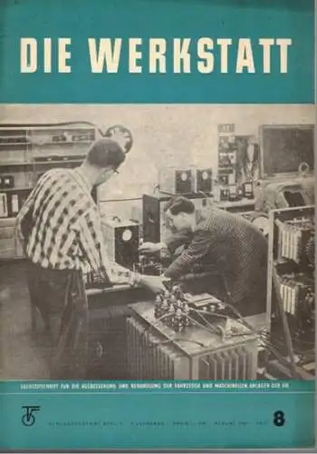 Gerlach, Klaus (Chefred.): Die Werkstatt. Fachzeitschrift für die Ausbesserung und Behandlung der Fahrzeuge und maschinellen Anlagen der Deutschen Reichsbahn. 5. Jahrgang. Heft 8. Beilage der.. 