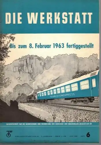 Gerlach, Klaus (Chefred.): Die Werkstatt. Fachzeitschrift für die Ausbesserung und Behandlung der Fahrzeuge und maschinellen Anlagen der Deutschen Reichsbahn. 6. Jahrgang. Heft 6
 Berlin, Transpress Verlag für Verkehrswesen, Juni 1962. 