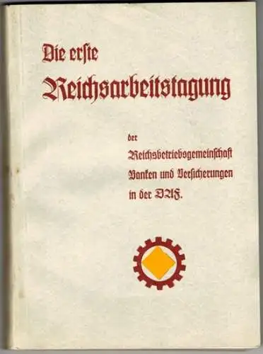 Die erste Reichsarbeitstagung der Reichsbetriebsgemeinschaft Banken und Versicherungen in der DAF. Herausgegeben von der Reichsbetriebsgemeinschaft Banken und Versicherungen in der DAF
 Berlin, Verlag der Deutschen Arbeitsfront, 1937. 