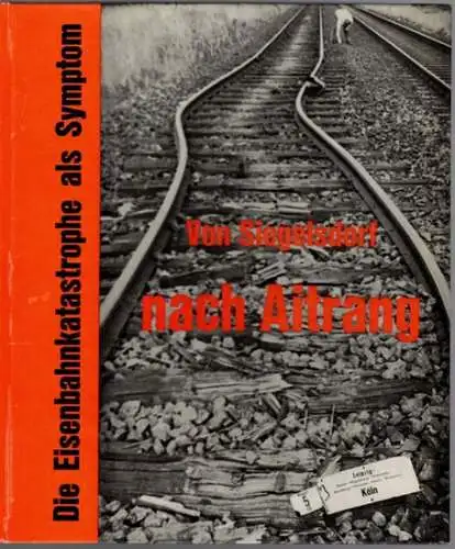 Ritzau, Hans Joachim (Hg.): Von Siegelsdorf nach Aitrang. Die Eisenbahnkatastrophe als Symptom - eine verkehrsgeschichtliche Studie. [= Zeit und Eisenbahn - Band I]
 Landsberg - Pürgen, Ritzau - Verlag für Eisenbahngeschichte, (1972). 