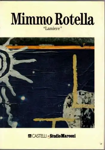 Mimmo Rotella "Lamiere"
 Milano, Castelli - Studio Marconi, (1989).