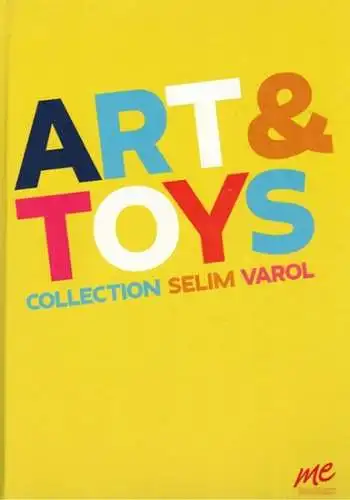 Art & Toys - Collection Selim Varol. [Ausstellungskatalog:] me Collectors Room Berlin 26. 05. 2012 - 16. 09. 2012
 Berlin, Stiftung Olbricht, 2012. 